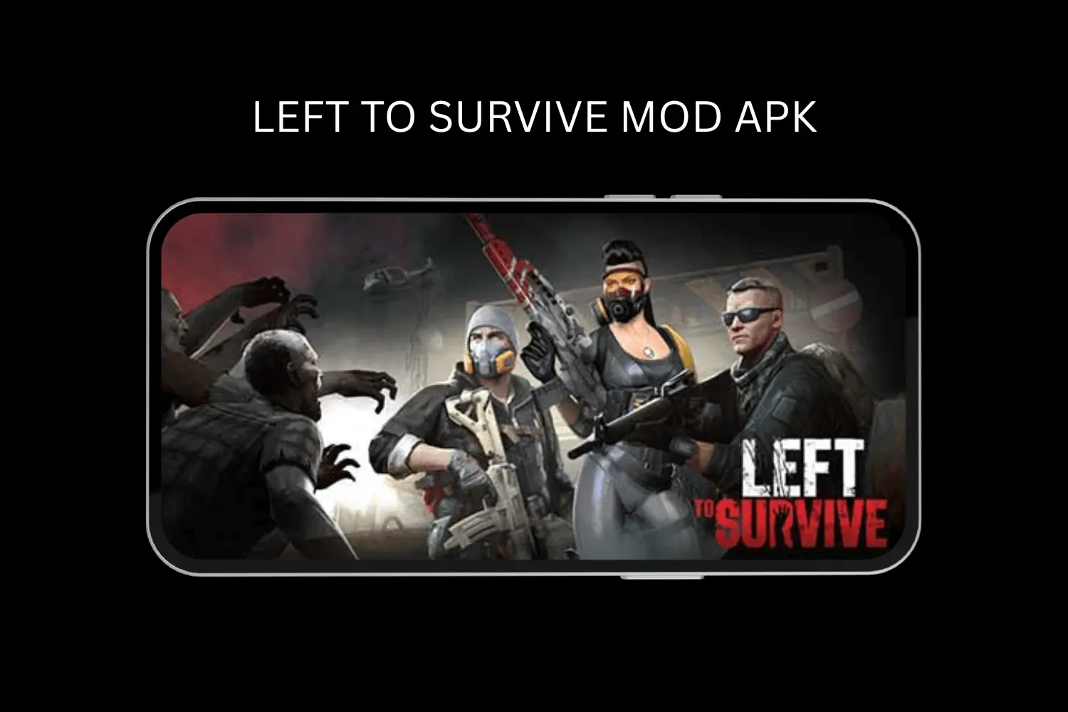 left to survive mod apk